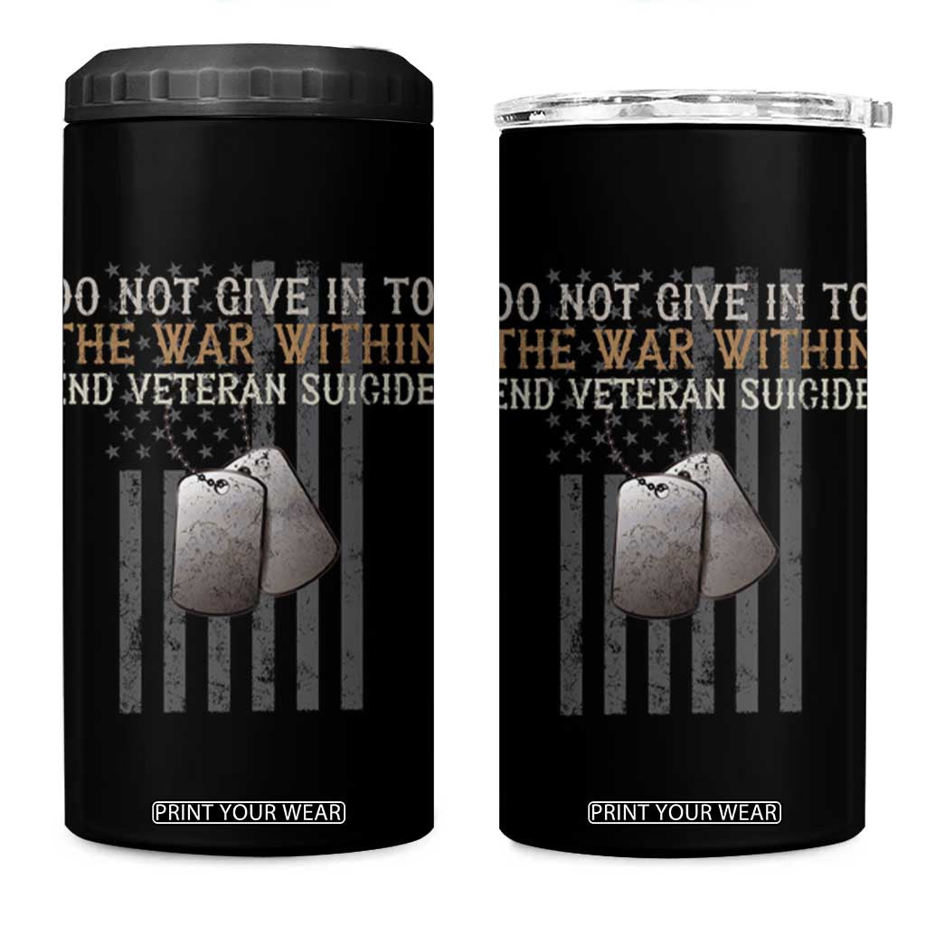 Veteran Suicide Awareness 4 in 1 Can Cooler Tumbler Do Not Give In To The War Within Patriotic US Flag TS02 One Size: 16 oz Black Print Your Wear