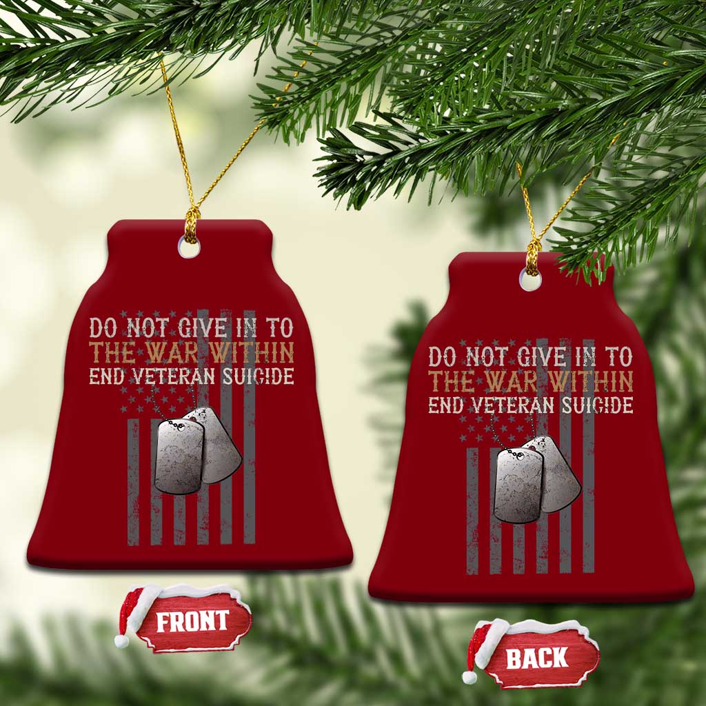 Veteran Suicide Awareness Ceramic Ornament Do Not Give In To The War Within Patriotic US Flag TS02 Print Your Wear