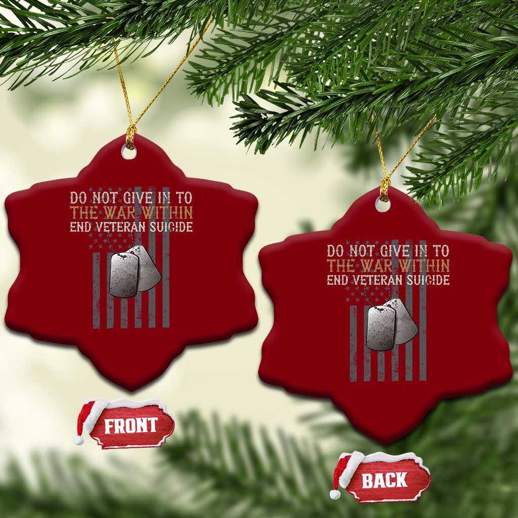 Veteran Suicide Awareness Ceramic Ornament Do Not Give In To The War Within Patriotic US Flag TS02 Print Your Wear