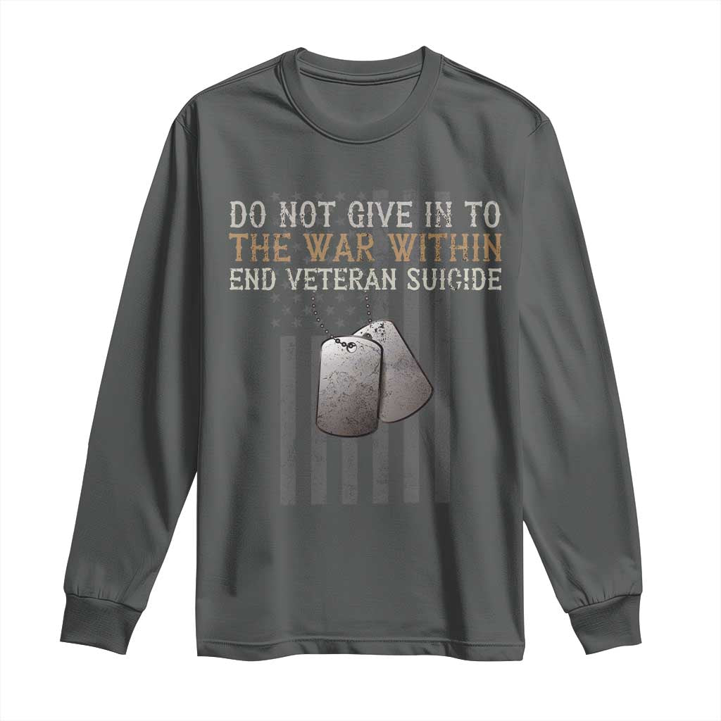 Veteran Suicide Awareness Long Sleeve Shirt Do Not Give In To The War Within Patriotic US Flag TS02 Dark Heather Print Your Wear