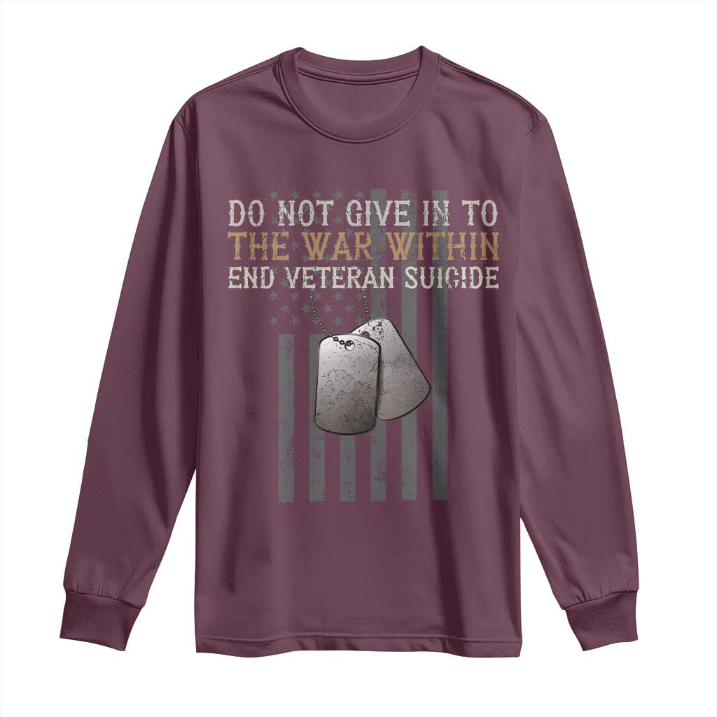 Veteran Suicide Awareness Long Sleeve Shirt Do Not Give In To The War Within Patriotic US Flag TS02 Maroon Print Your Wear