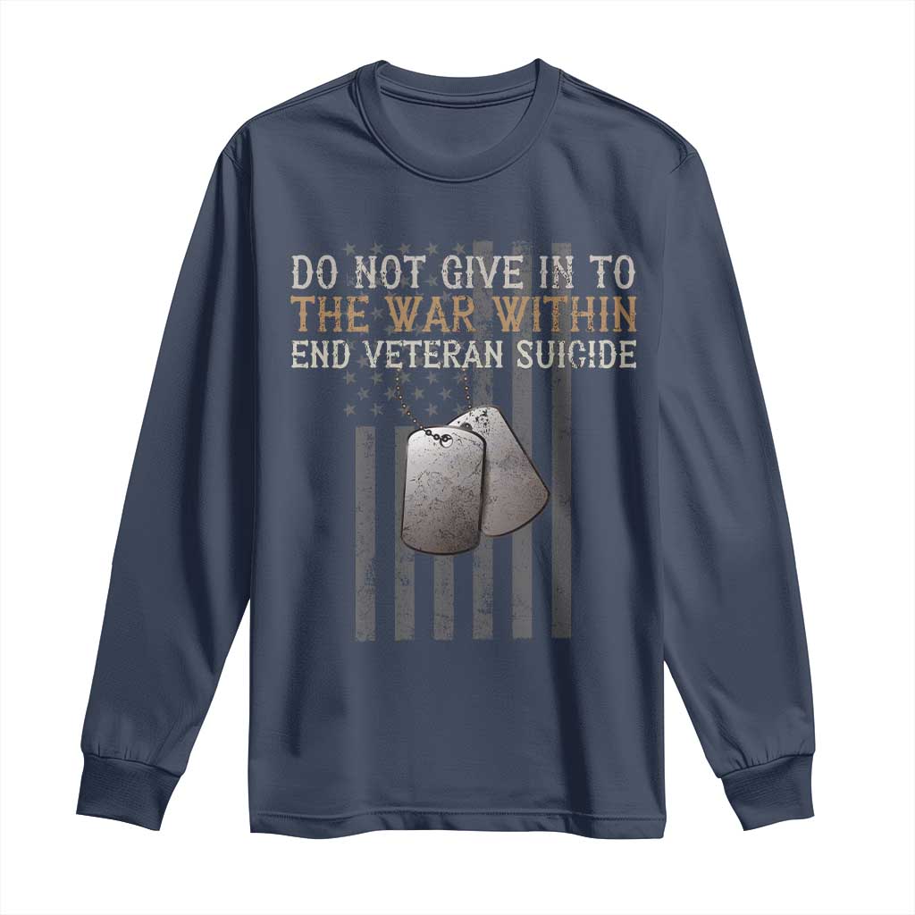 Veteran Suicide Awareness Long Sleeve Shirt Do Not Give In To The War Within Patriotic US Flag TS02 Navy Print Your Wear
