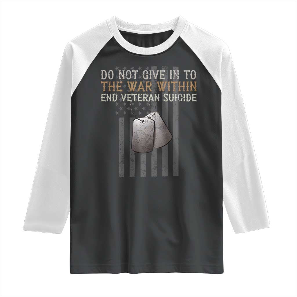 Veteran Suicide Awareness Raglan Shirt Do Not Give In To The War Within Patriotic US Flag TS02 Black White Print Your Wear