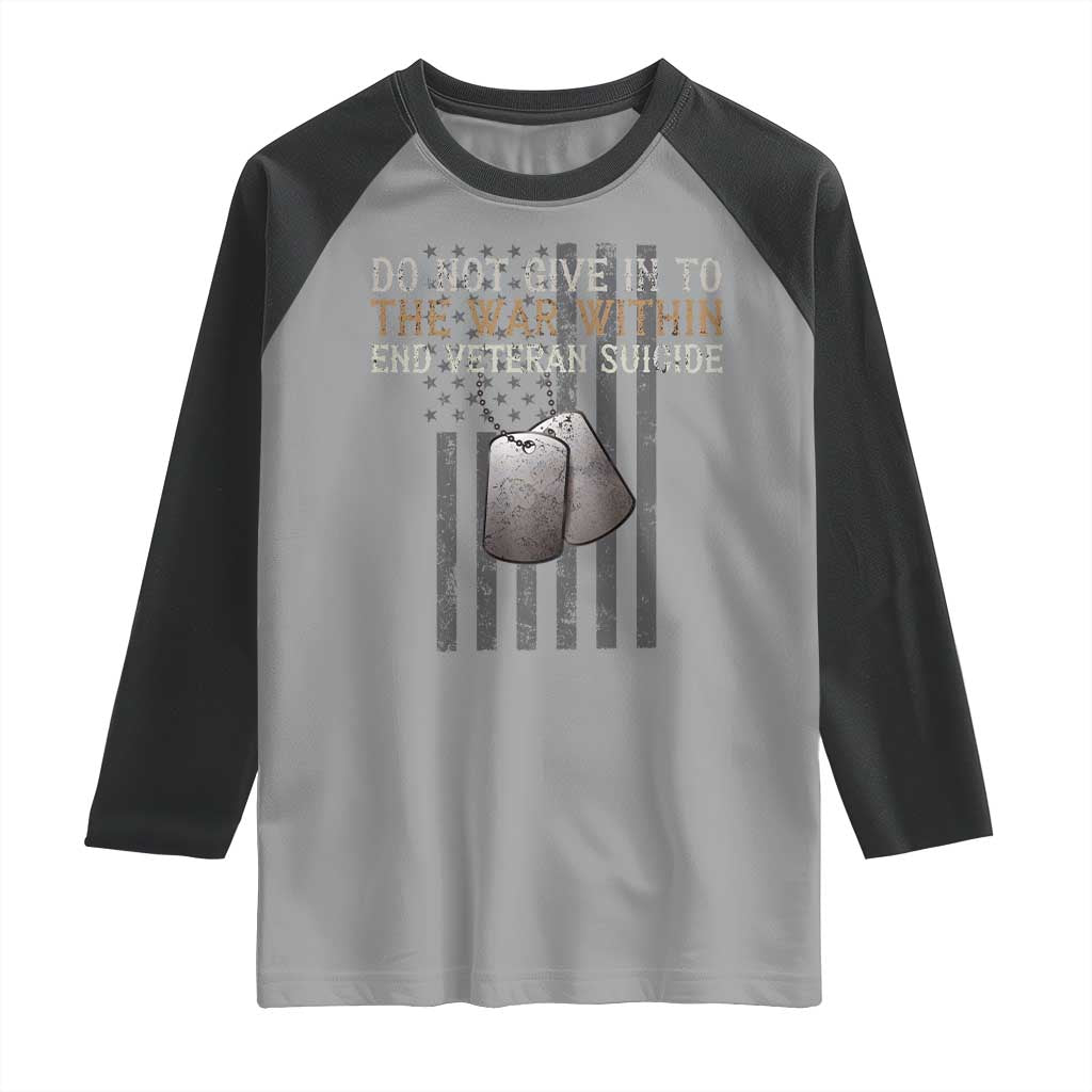 Veteran Suicide Awareness Raglan Shirt Do Not Give In To The War Within Patriotic US Flag TS02 Sport Gray Black Print Your Wear