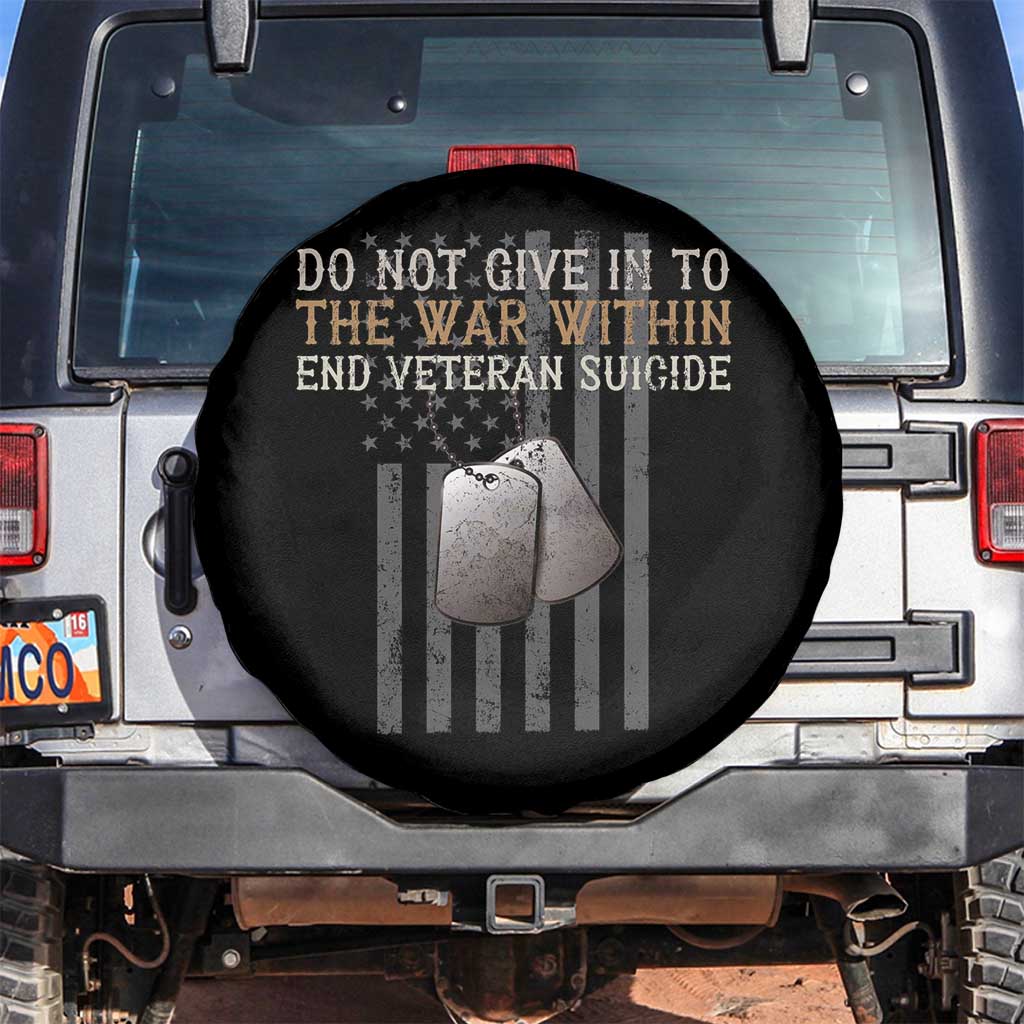 Veteran Suicide Awareness Spare Tire Cover Do Not Give In To The War Within Patriotic US Flag TS02 No hole Black Print Your Wear