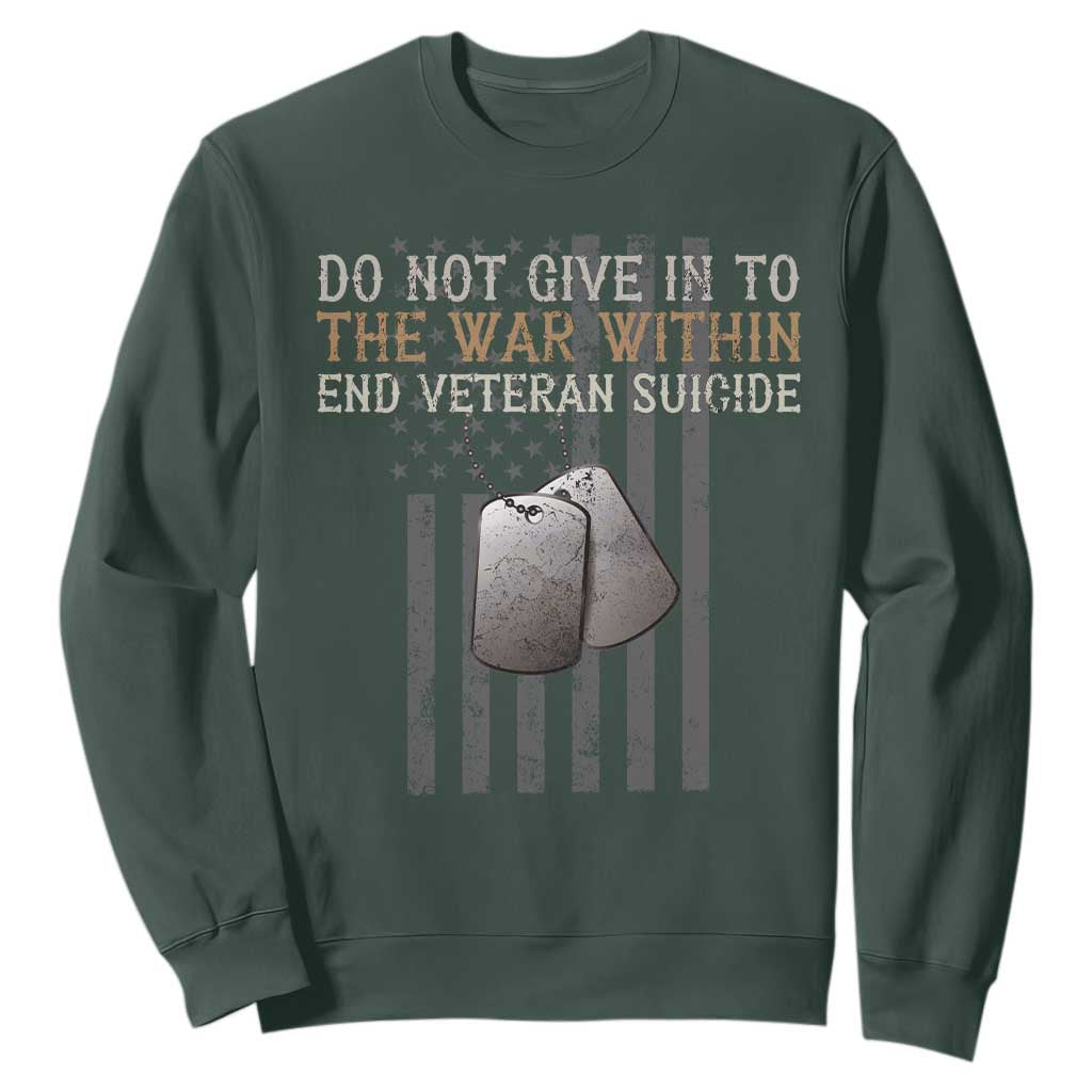 Veteran Suicide Awareness Sweatshirt Do Not Give In To The War Within Patriotic US Flag TS02 Dark Forest Green Print Your Wear
