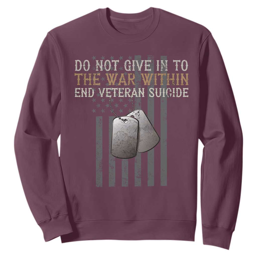 Veteran Suicide Awareness Sweatshirt Do Not Give In To The War Within Patriotic US Flag TS02 Maroon Print Your Wear