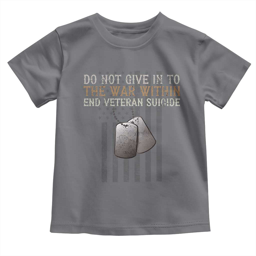 Veteran Suicide Awareness Toddler T Shirt Do Not Give In To The War Within Patriotic US Flag TS02 Charcoal Print Your Wear