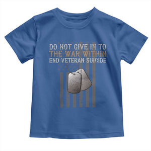 Veteran Suicide Awareness Toddler T Shirt Do Not Give In To The War Within Patriotic US Flag TS02 Royal Blue Print Your Wear