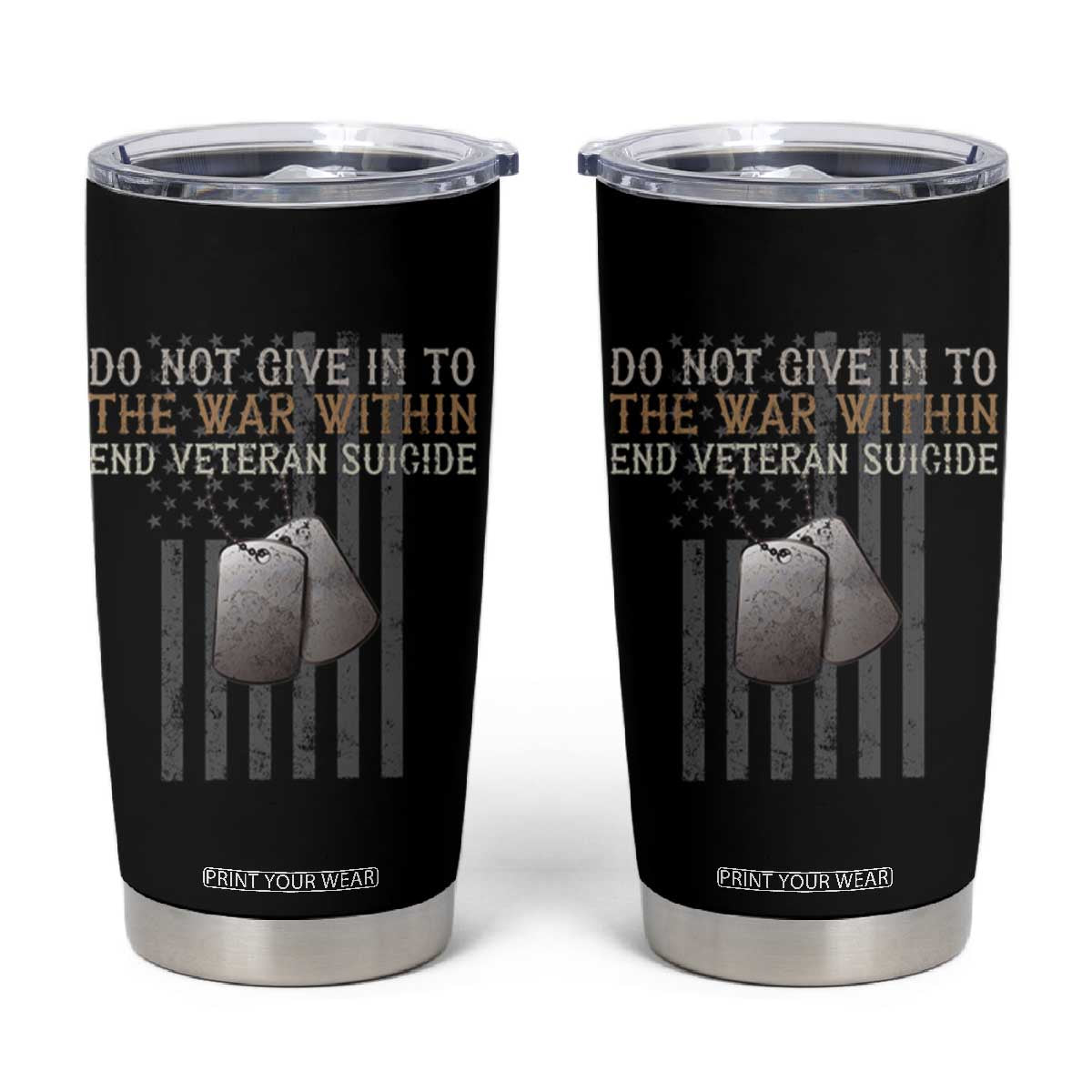 Veteran Suicide Awareness Tumbler Cup Do Not Give In To The War Within Patriotic US Flag TS02 Black Print Your Wear