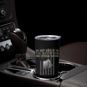 Veteran Suicide Awareness Tumbler Cup Do Not Give In To The War Within Patriotic US Flag TS02 Print Your Wear
