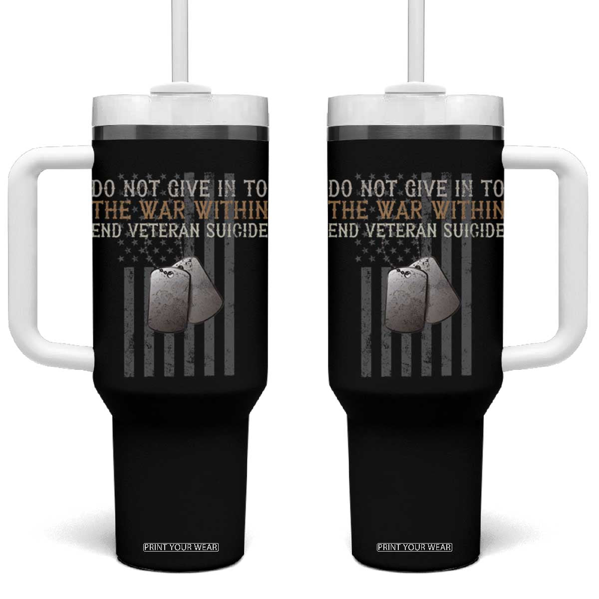 Veteran Suicide Awareness Tumbler With Handle Do Not Give In To The War Within Patriotic US Flag TS02 One Size: 40 oz Black Print Your Wear