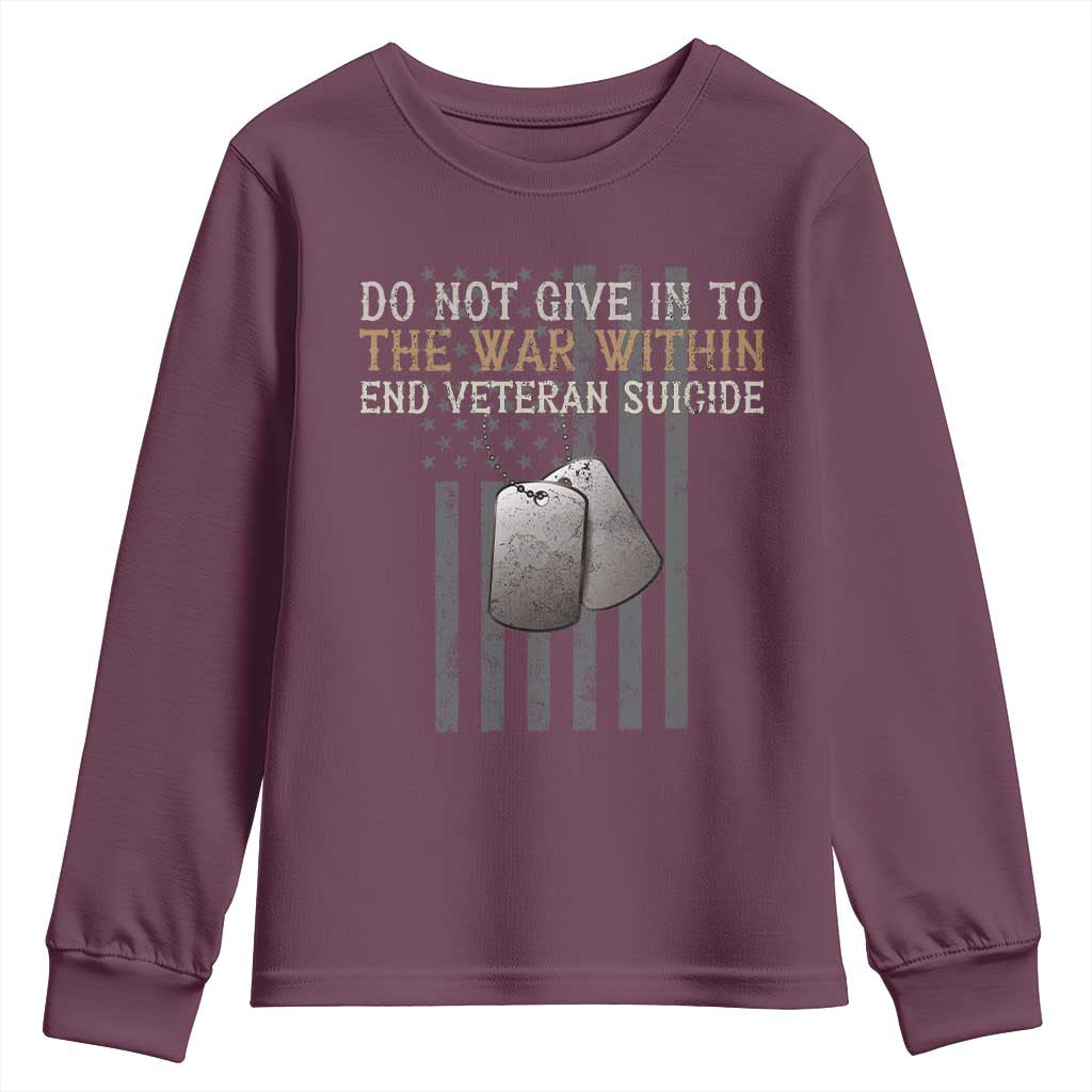 Veteran Suicide Awareness Youth Sweatshirt Do Not Give In To The War Within Patriotic US Flag TS02 Maroon Print Your Wear