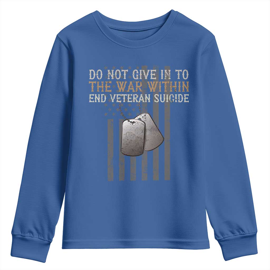 Veteran Suicide Awareness Youth Sweatshirt Do Not Give In To The War Within Patriotic US Flag TS02 Royal Blue Print Your Wear