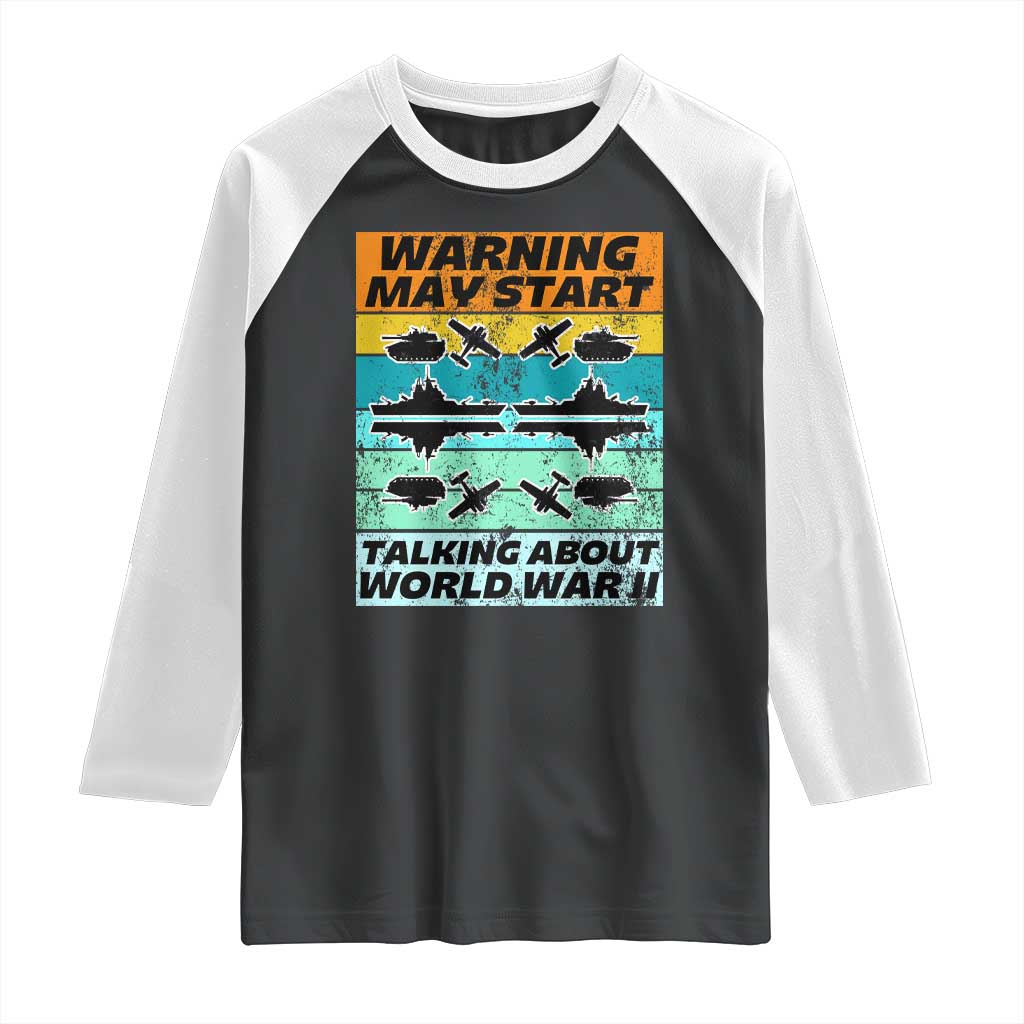 Retro World War 2 Memorabilia Raglan Shirt May Start Talking About WWII WW2 Gear TS02 Black White Print Your Wear