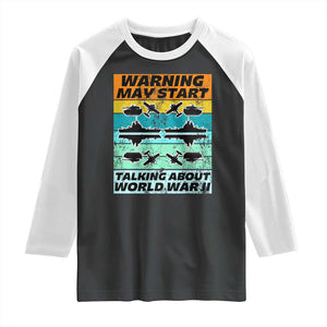 Retro World War 2 Memorabilia Raglan Shirt May Start Talking About WWII WW2 Gear TS02 Black White Print Your Wear