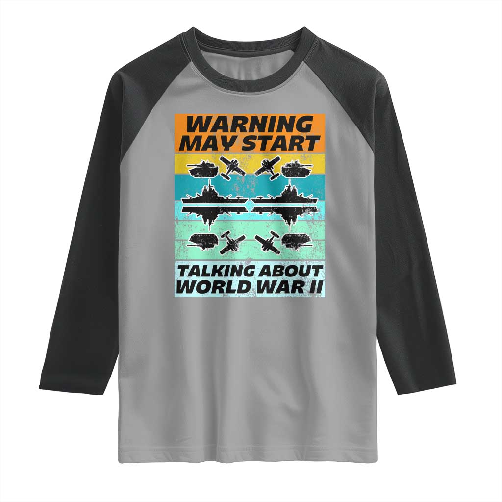 Retro World War 2 Memorabilia Raglan Shirt May Start Talking About WWII WW2 Gear TS02 Sport Gray Black Print Your Wear
