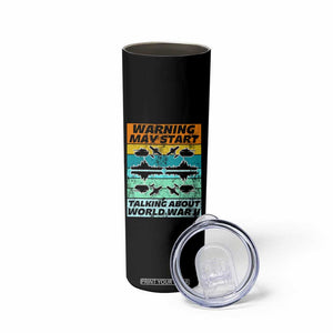 Retro World War 2 Memorabilia Skinny Tumbler May Start Talking About WWII WW2 Gear TS02 Print Your Wear