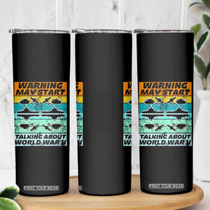 Retro World War 2 Memorabilia Skinny Tumbler May Start Talking About WWII WW2 Gear TS02 Print Your Wear