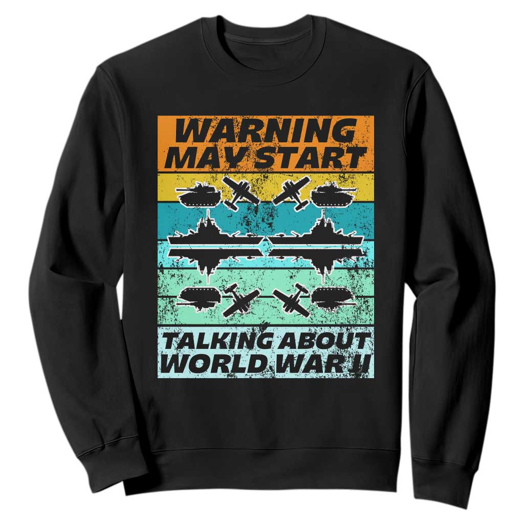 Retro World War 2 Memorabilia Sweatshirt May Start Talking About WWII WW2 Gear TS02 Black Print Your Wear