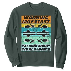 Retro World War 2 Memorabilia Sweatshirt May Start Talking About WWII WW2 Gear TS02 Dark Forest Green Print Your Wear