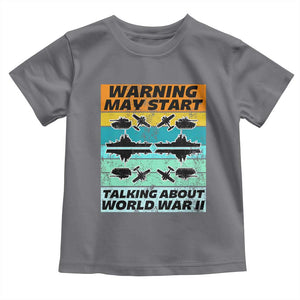 Retro World War 2 Memorabilia Toddler T Shirt May Start Talking About WWII WW2 Gear TS02 Charcoal Print Your Wear