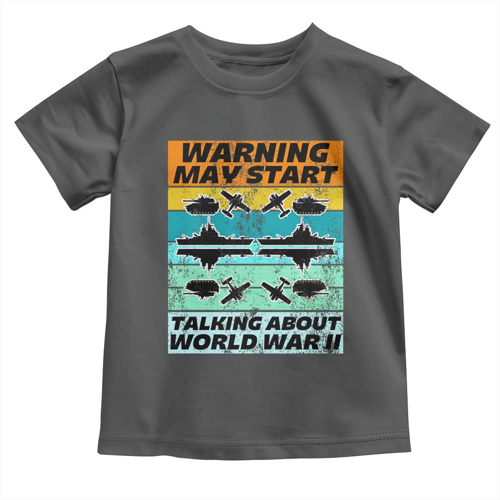 Retro World War 2 Memorabilia Toddler T Shirt May Start Talking About WWII WW2 Gear TS02 Dark Heather Print Your Wear