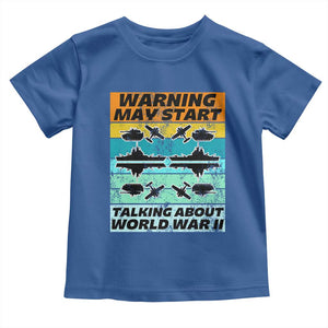 Retro World War 2 Memorabilia Toddler T Shirt May Start Talking About WWII WW2 Gear TS02 Royal Blue Print Your Wear
