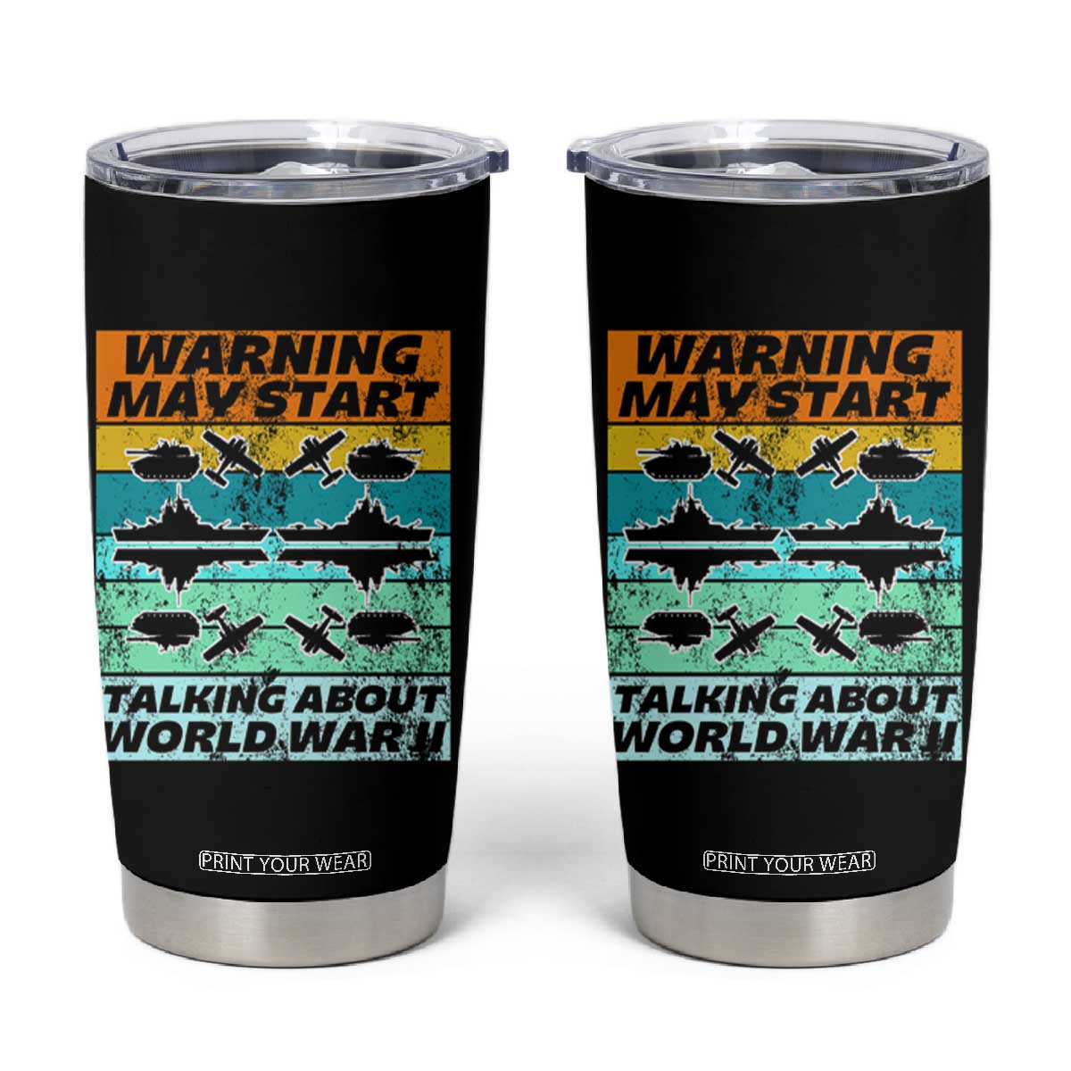 Retro World War 2 Memorabilia Tumbler Cup May Start Talking About WWII WW2 Gear TS02 Black Print Your Wear