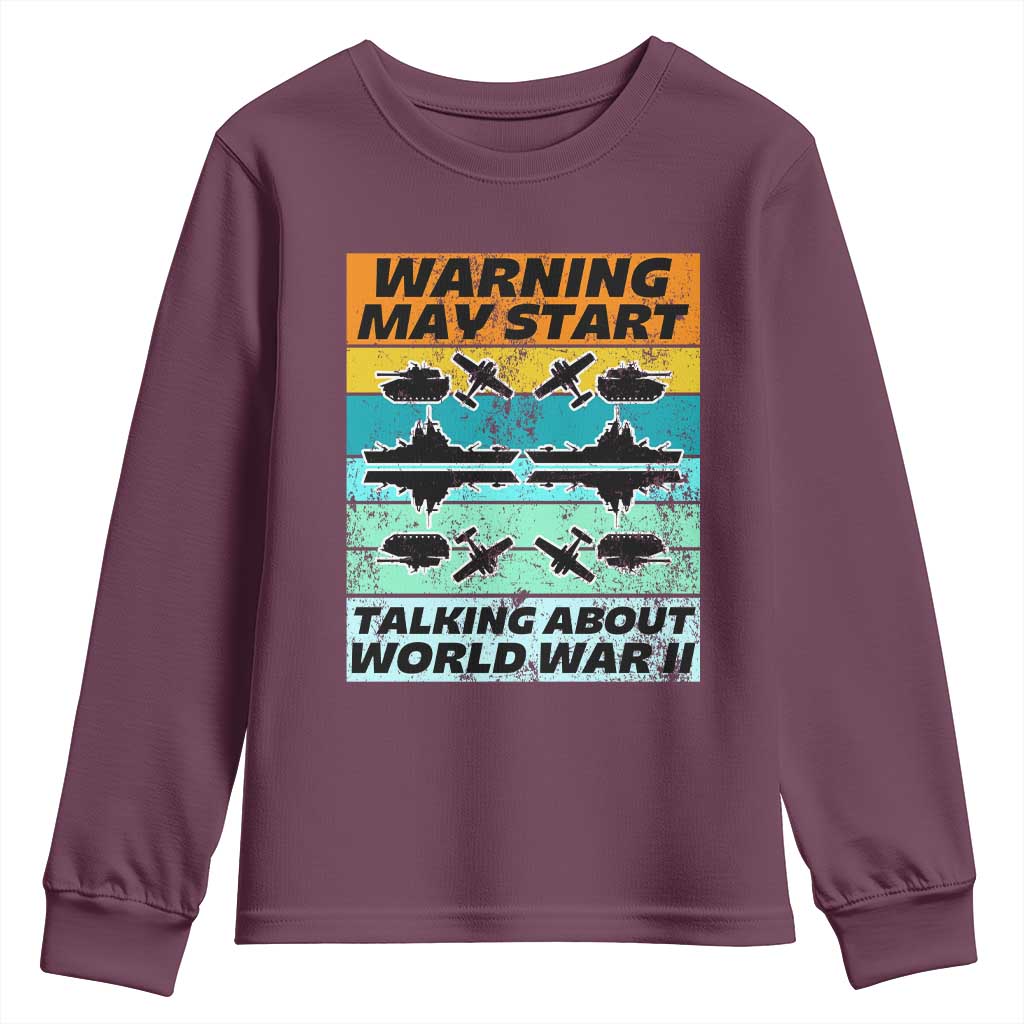 Retro World War 2 Memorabilia Youth Sweatshirt May Start Talking About WWII WW2 Gear TS02 Maroon Print Your Wear