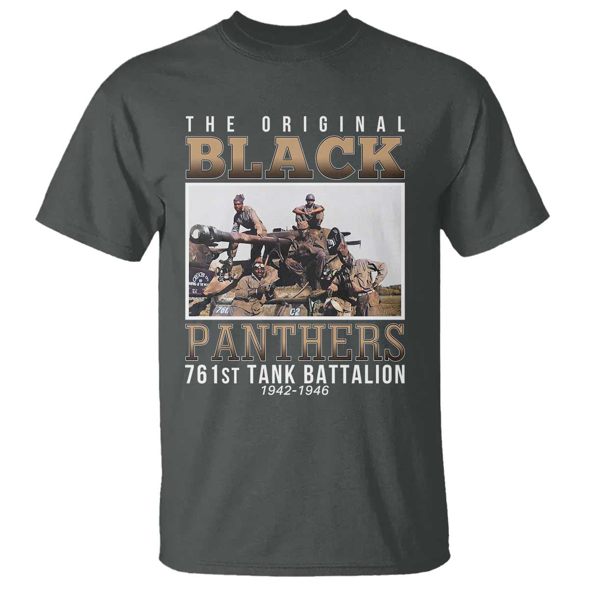 761st Tank Battalion Tribute T Shirt Black Panthers WW2 Heroes TS02 Dark Heather Print Your Wear