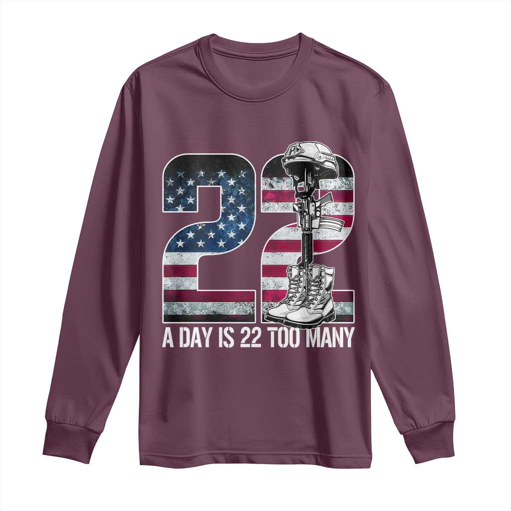 Veteran Suicide Awareness Long Sleeve Shirt 22 A Day is 22 Too Many Veteran Lives Matter TS02 Maroon Print Your Wear