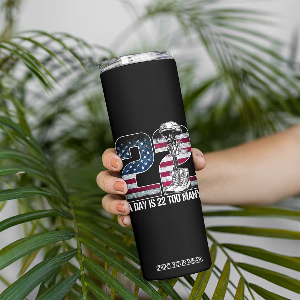 Veteran Suicide Awareness Skinny Tumbler 22 A Day is 22 Too Many Veteran Lives Matter TS02 Print Your Wear