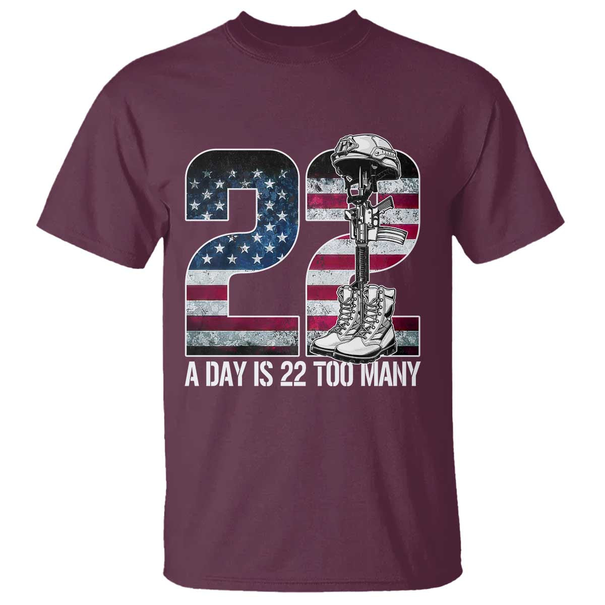 Veteran Suicide Awareness T Shirt 22 A Day is 22 Too Many Veteran Lives Matter TS02 Maroon Print Your Wear