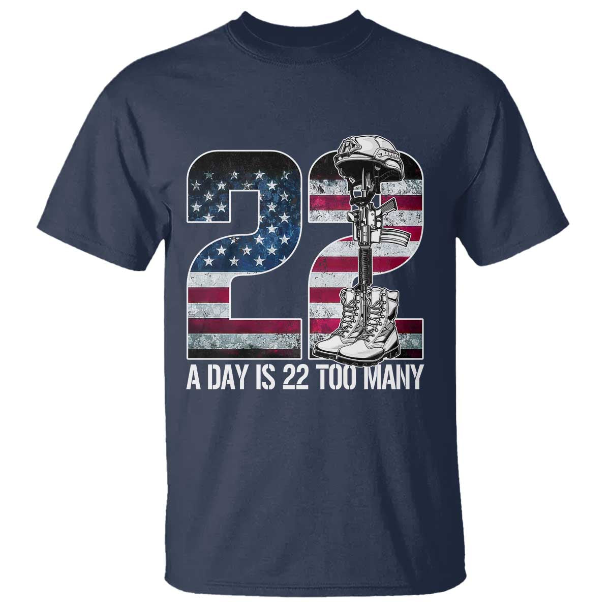 Veteran Suicide Awareness T Shirt 22 A Day is 22 Too Many Veteran Lives Matter TS02 Navy Print Your Wear