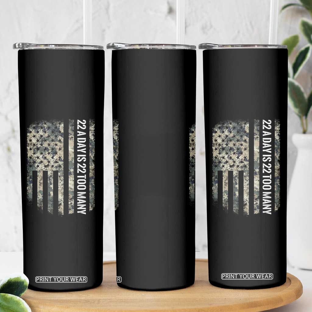 Veteran Suicide Awareness Skinny Tumbler USA Flag 22 A Day Is 22 Too Many TS02 Print Your Wear