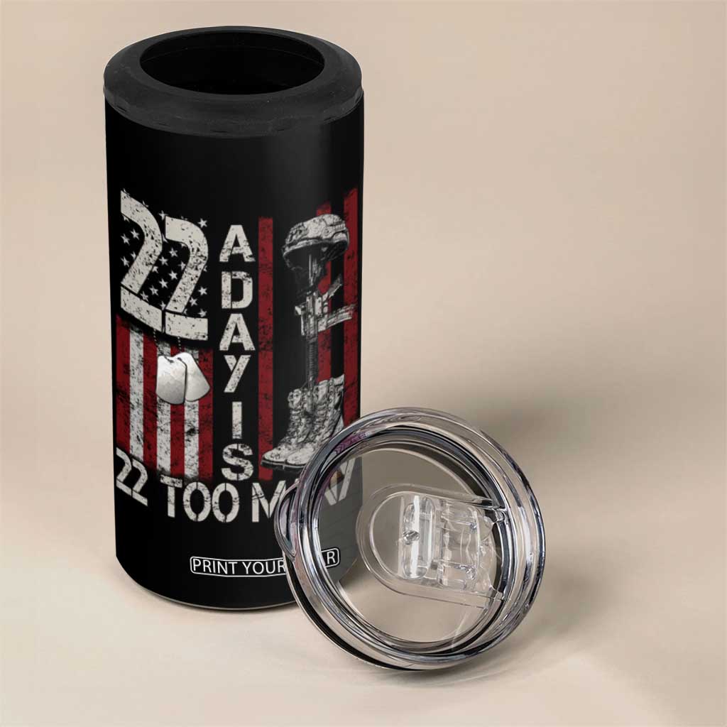 Veteran Suicide Awareness 4 in 1 Can Cooler Tumbler 22 A Day Is 22 Too Many TS02 Print Your Wear