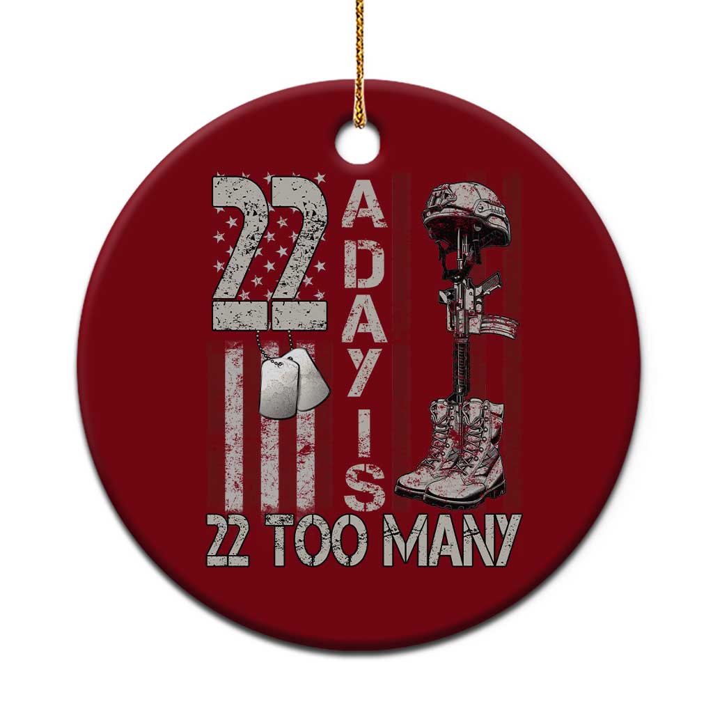 Veteran Suicide Awareness Ceramic Ornament 22 A Day Is 22 Too Many TS02 1pc Red Print Your Wear