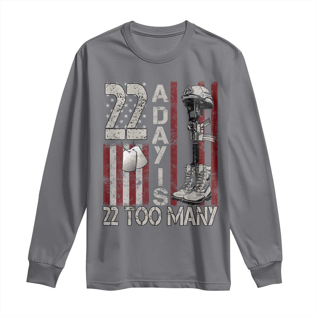 Veteran Suicide Awareness Long Sleeve Shirt 22 A Day Is 22 Too Many TS02 Charcoal Print Your Wear
