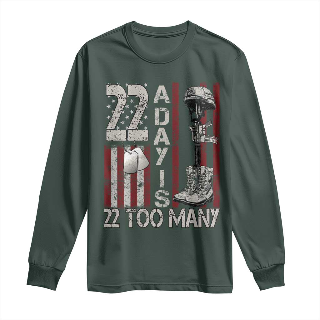 Veteran Suicide Awareness Long Sleeve Shirt 22 A Day Is 22 Too Many TS02 Dark Forest Green Print Your Wear
