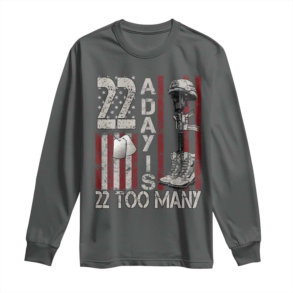 Veteran Suicide Awareness Long Sleeve Shirt 22 A Day Is 22 Too Many TS02 Dark Heather Print Your Wear