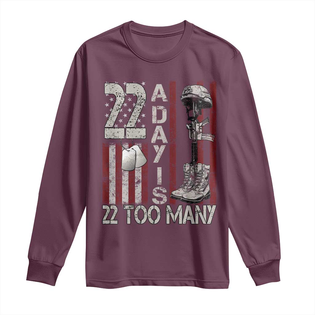 Veteran Suicide Awareness Long Sleeve Shirt 22 A Day Is 22 Too Many TS02 Maroon Print Your Wear
