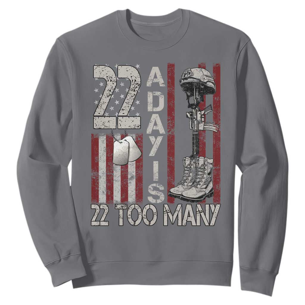Veteran Suicide Awareness Sweatshirt 22 A Day Is 22 Too Many TS02 Charcoal Print Your Wear