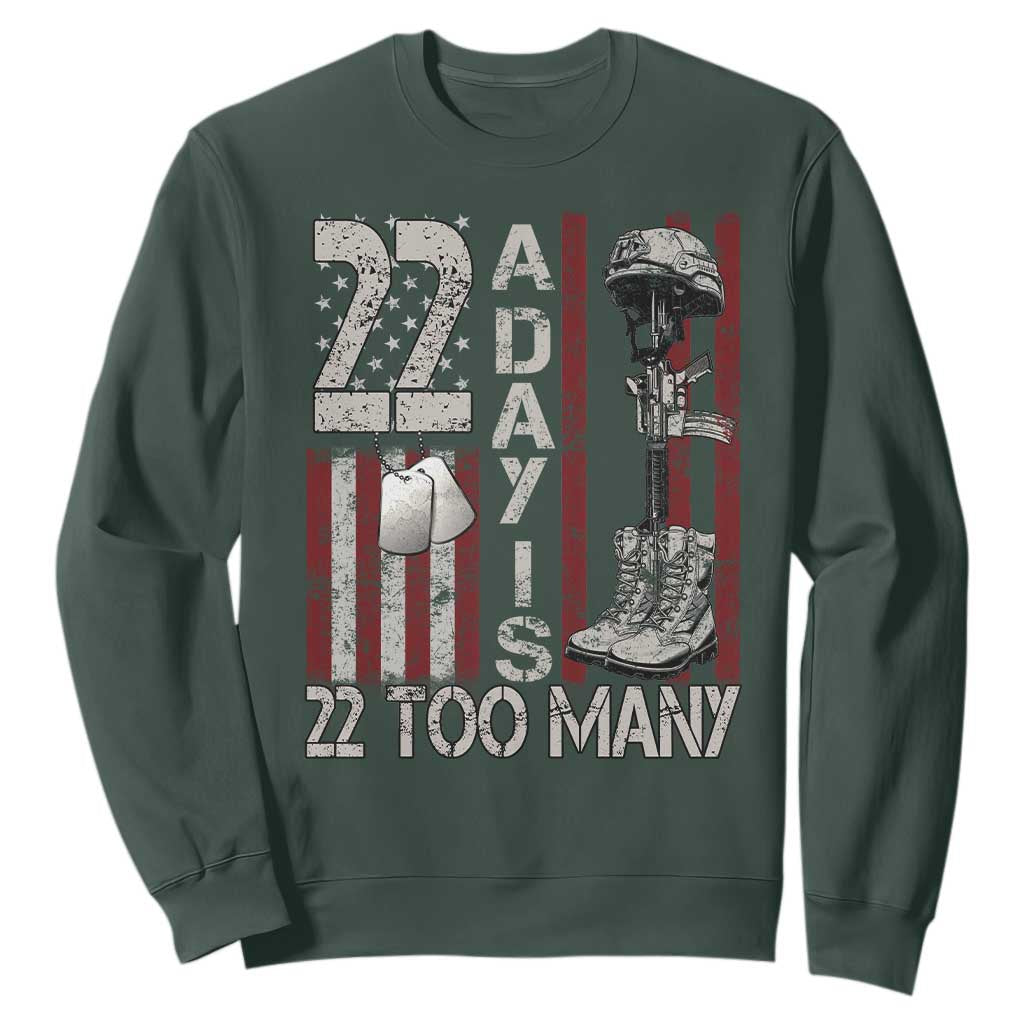 Veteran Suicide Awareness Sweatshirt 22 A Day Is 22 Too Many TS02 Dark Forest Green Print Your Wear