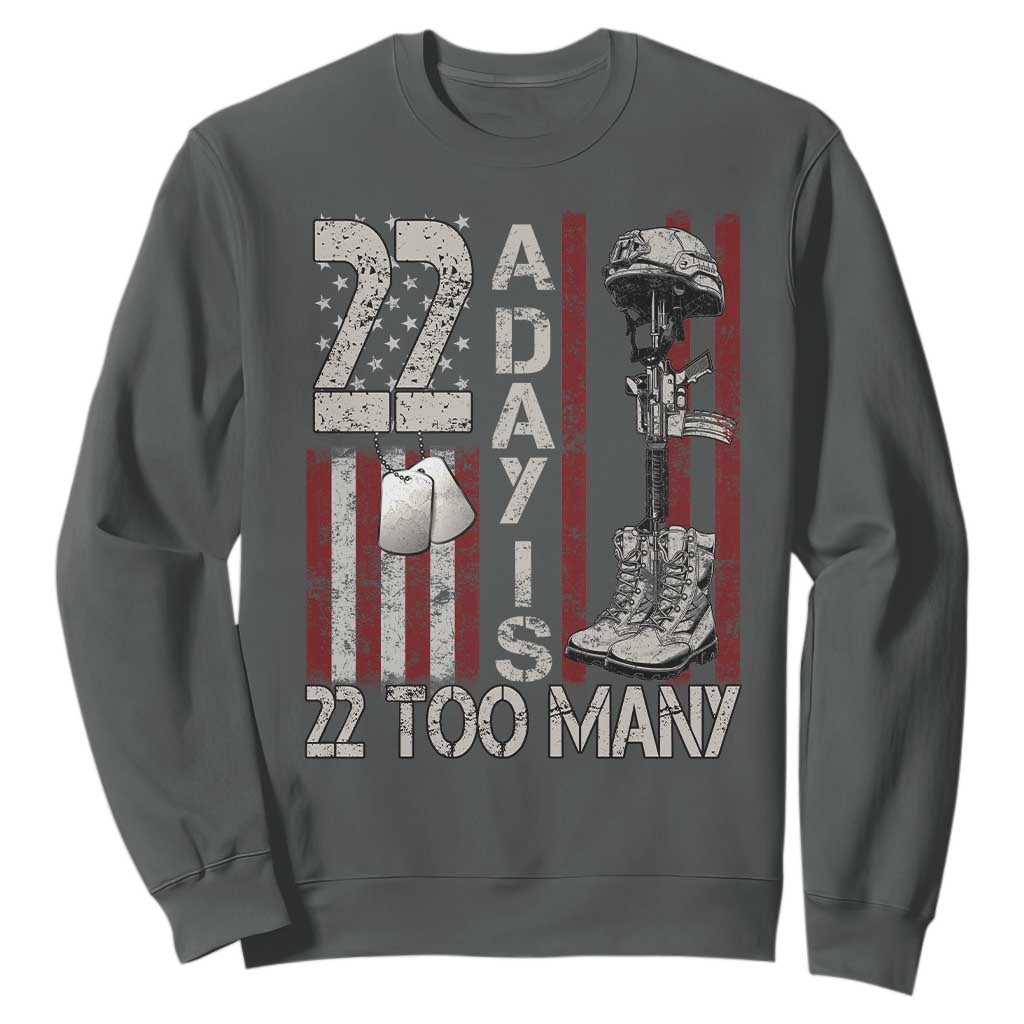 Veteran Suicide Awareness Sweatshirt 22 A Day Is 22 Too Many TS02 Dark Heather Print Your Wear