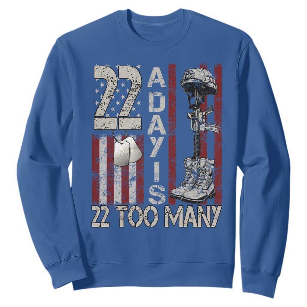 Veteran Suicide Awareness Sweatshirt 22 A Day Is 22 Too Many TS02 Royal Blue Print Your Wear