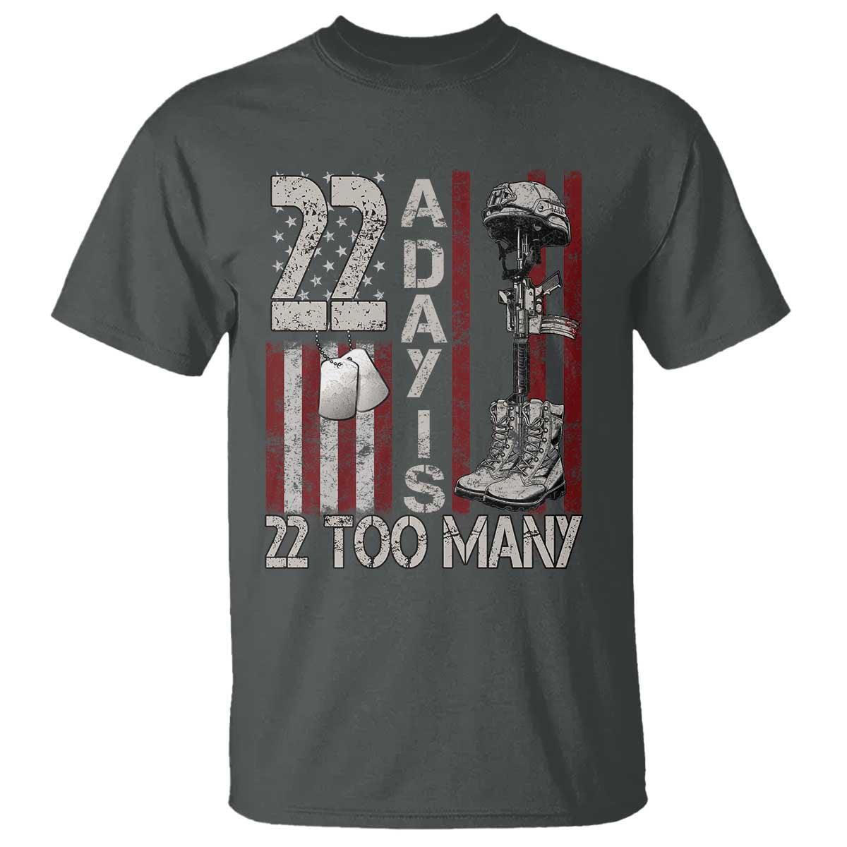 Veteran Suicide Awareness T Shirt 22 A Day Is 22 Too Many TS02 Dark Heather Print Your Wear