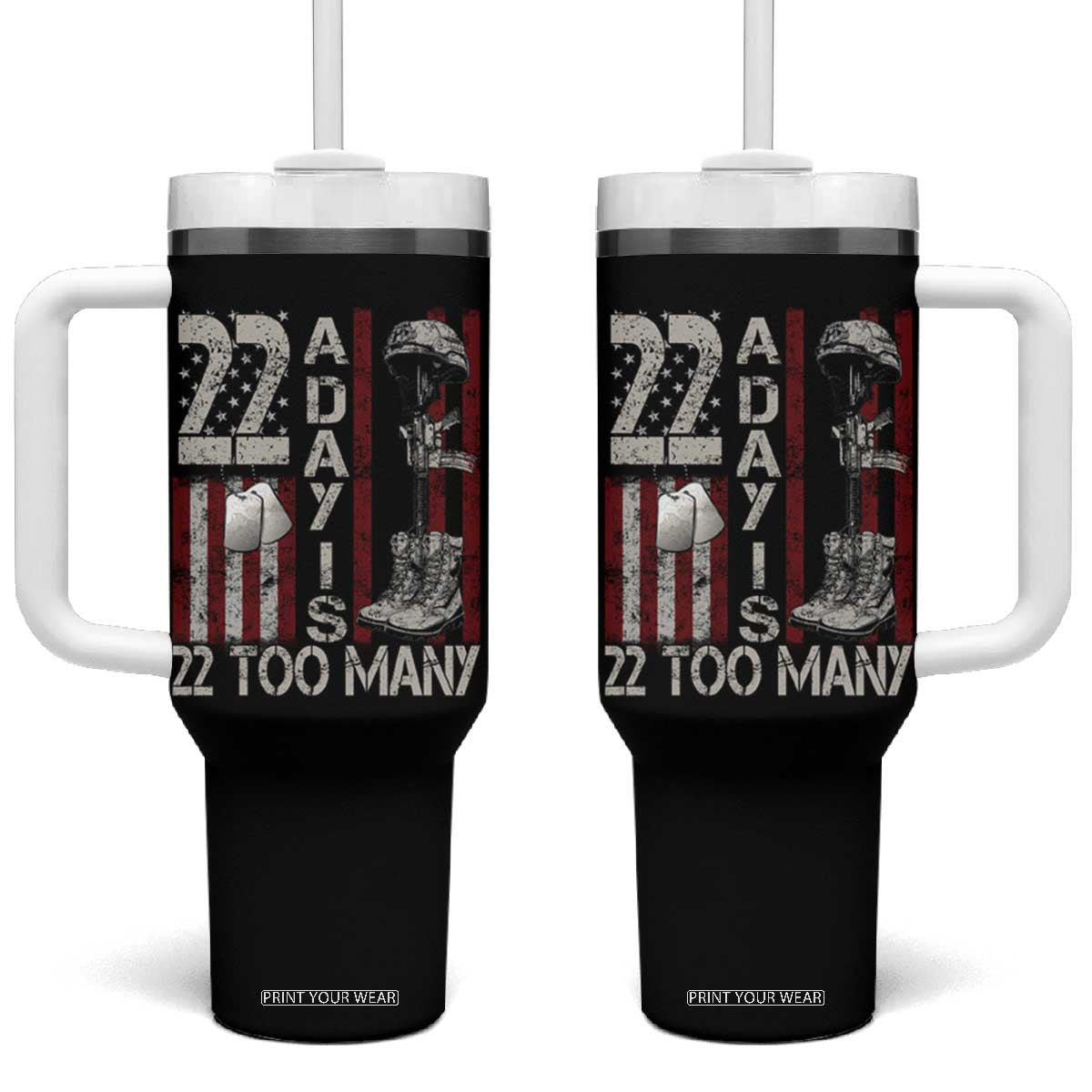 Veteran Suicide Awareness Tumbler With Handle 22 A Day Is 22 Too Many TS02 One Size: 40 oz Black Print Your Wear