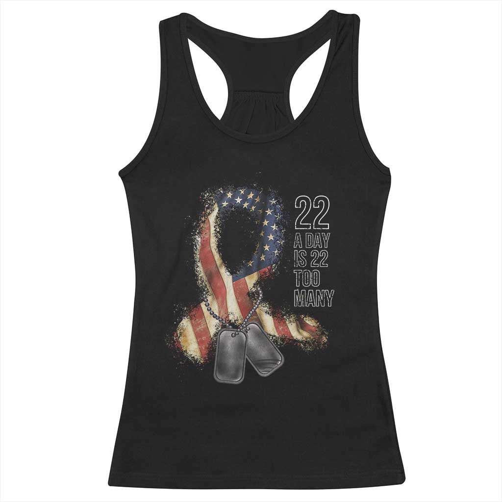Veteran Suicide Awareness Racerback Tank Top 22 A Day Is 22 Too Many American Flag Ribbon TS02 Black Print Your Wear