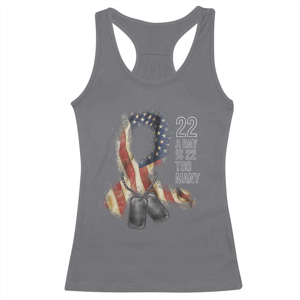 Veteran Suicide Awareness Racerback Tank Top 22 A Day Is 22 Too Many American Flag Ribbon TS02 Charcoal Print Your Wear